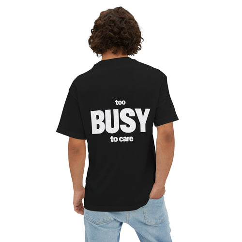 Too BUSY To Care