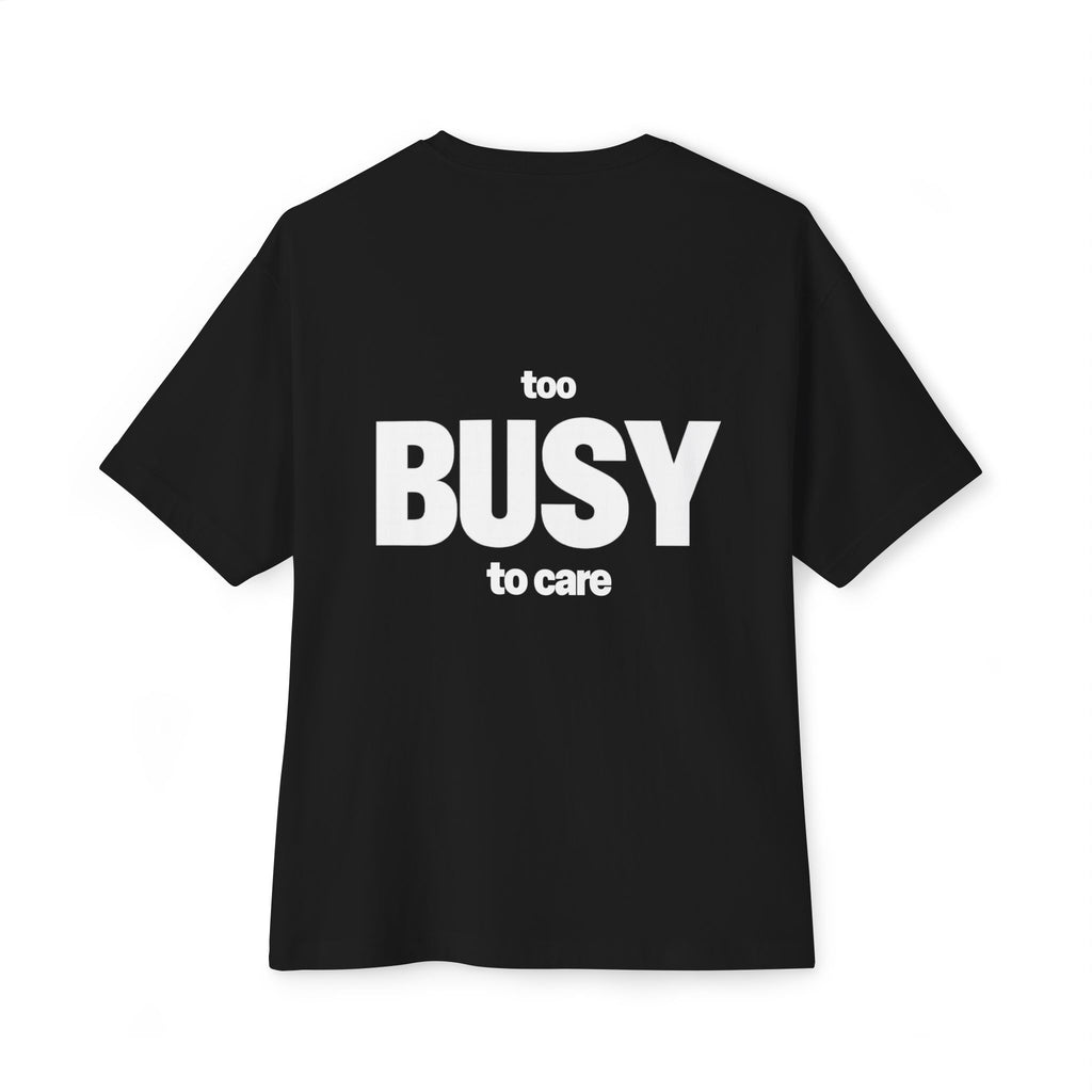 Too BUSY To Care